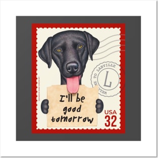 Funny black lab with sign I'll be good tomorrow Posters and Art